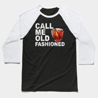 Call Me Old Fashioned White Baseball T-Shirt